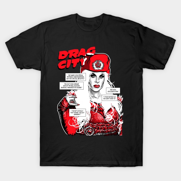 Drag City - Katya T-Shirt by GillesBone